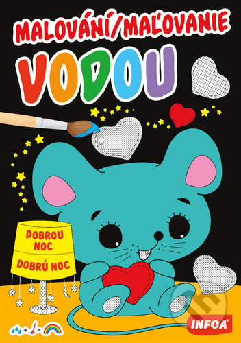 Kniha: Malování/Maľovanie vodou Dobrou noc/Dobrú noc (INFOA). INFOA, 2020 Kniha: Malování/Maľovanie vodou Dobrou noc/Dobrú noc (INFOA). INFOA, 2020