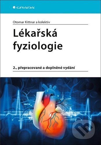Kniha: Lékařská fyziologie (Otomar Kittnar). Grada, 2020 Kniha: Lékařská fyziologie (Otomar Kittnar). Grada, 2020