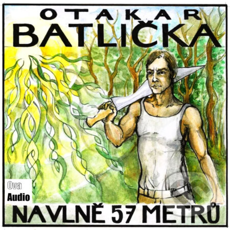 Audiokniha: Na vlně 57 metrů (Otakar Batlička). Ova Audio, 2020 Audiokniha: Na vlně 57 metrů (Otakar Batlička). Ova Audio, 2020