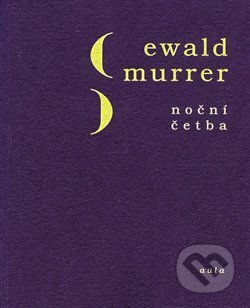 Kniha: Noční četba (Ewald Murrer). Aula, 2020 Kniha: Noční četba (Ewald Murrer). Aula, 2020