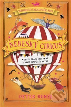 Kniha: Nebeský cirkus (Peter Bunzl). Svojtka&Co., 2020 Kniha: Nebeský cirkus (Peter Bunzl). Svojtka&Co., 2020