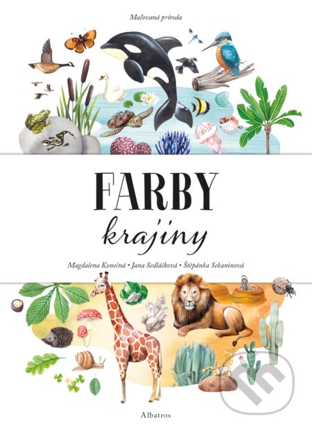 Kniha: Maľovaná príroda: Farby krajiny (Jana Sedláčková, Magdalena Konečná a Štěpánka Sekaninová). Albatros SK, 2020 Kniha: Maľovaná príroda: Farby krajiny (Jana Sedláčková, Magdalena Konečná a Štěpánka Sekaninová). Albatros SK, 2020