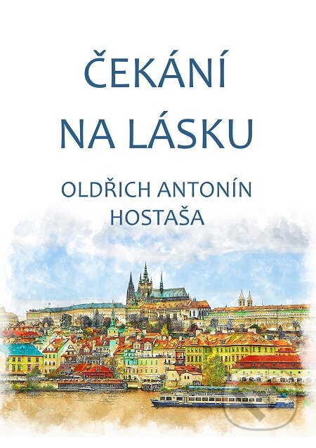 Čekání na lásku - Oldřich Antonín Hostaša, E-knihy jedou