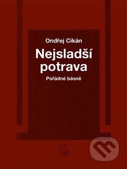Kniha: Nejsladší potrava (Ondřej Cikán). Kétos, 2020 Kniha: Nejsladší potrava (Ondřej Cikán). Kétos, 2020