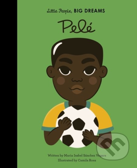 Kniha: Pele (Maria Isabel Sánchez Vegara). Frances Lincoln, 2020 Kniha: Pele (Maria Isabel Sánchez Vegara). Frances Lincoln, 2020