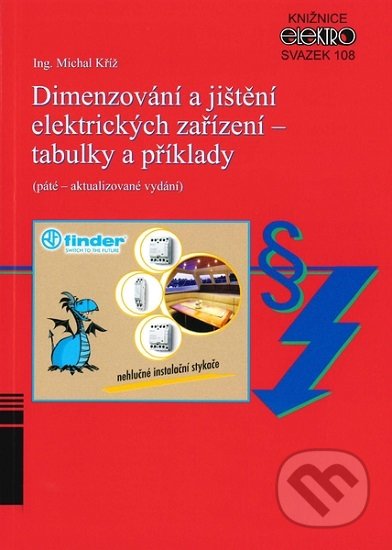 Kniha: Dimenzování a jištění elektrických zařízení (Michal Kříž). IN-EL, spol. s r.o., 2019 Kniha: Dimenzování a jištění elektrických zařízení (Michal Kříž). IN-EL, spol. s r.o., 2019