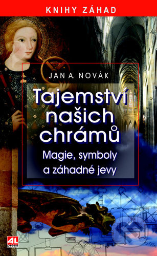 Kniha: Tajemství našich chrámů (Jan A. Novák). Alpress, 2020 Kniha: Tajemství našich chrámů (Jan A. Novák). Alpress, 2020