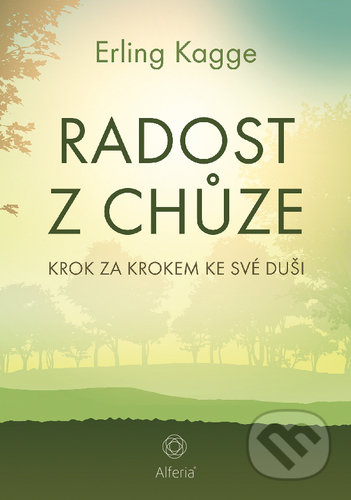 Kniha: Radost z chůze (Erling Kagge). Alferia, 2020 Kniha: Radost z chůze (Erling Kagge). Alferia, 2020