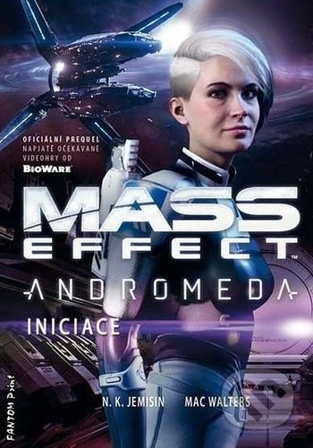 Kniha: Mass Effect Andromeda - Iniciace (Mac Walters a N. K. Jemisin). FANTOM Print, 2020 Kniha: Mass Effect Andromeda - Iniciace (Mac Walters a N. K. Jemisin). FANTOM Print, 2020