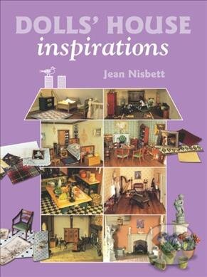 Kniha: Dolls' House Inspirations (Jean Nisbett). Guild of Master Craftsman Publications, 2008 Kniha: Dolls' House Inspirations (Jean Nisbett). Guild of Master Craftsman Publications, 2008