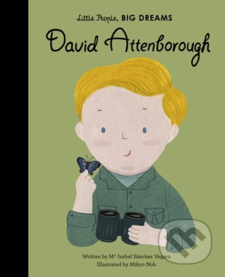 Kniha: David Attenborough (Maria Isabel Sánchez Vegara). Frances Lincoln, 2020 Kniha: David Attenborough (Maria Isabel Sánchez Vegara). Frances Lincoln, 2020