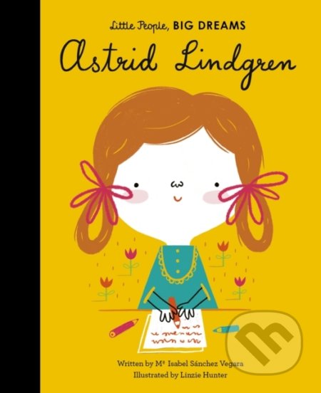 Kniha: Astrid Lindgren (Maria Isabel Sánchez Vegara). Frances Lincoln, 2020 Kniha: Astrid Lindgren (Maria Isabel Sánchez Vegara). Frances Lincoln, 2020