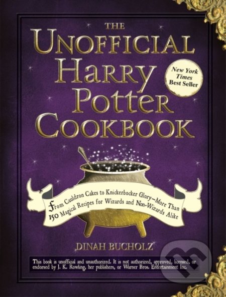 Kniha: Unofficial Harry Potter Cookbook (Dinah Bucholz). Adams Media, 2010 Kniha: Unofficial Harry Potter Cookbook (Dinah Bucholz). Adams Media, 2010