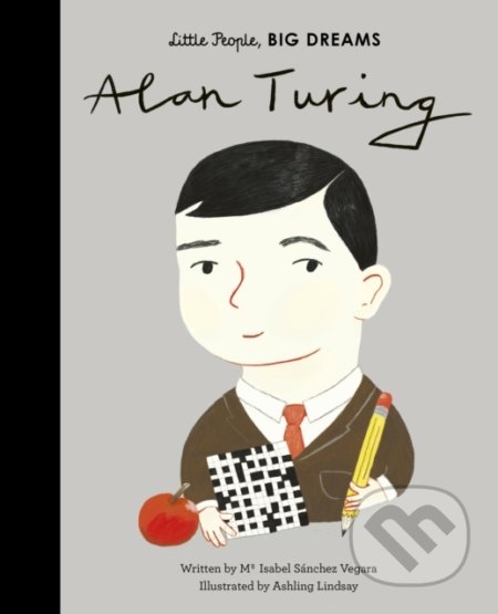 Kniha: Alan Turing (Maria Isabel Sánchez Vegara). Frances Lincoln, 2020 Kniha: Alan Turing (Maria Isabel Sánchez Vegara). Frances Lincoln, 2020