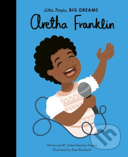 Kniha: Aretha Franklin (Maria Isabel Sánchez Vegara). Frances Lincoln, 2020 Kniha: Aretha Franklin (Maria Isabel Sánchez Vegara). Frances Lincoln, 2020
