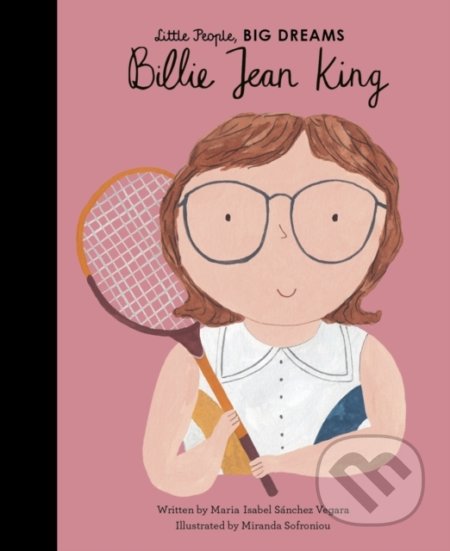 Kniha: Billie Jean King (Maria Isabel Sánchez Vegara). Frances Lincoln, 2020 Kniha: Billie Jean King (Maria Isabel Sánchez Vegara). Frances Lincoln, 2020