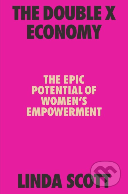 Kniha: Double X Economy (Linda Scott). Farrar Straus Girou, 2020 Kniha: Double X Economy (Linda Scott). Farrar Straus Girou, 2020