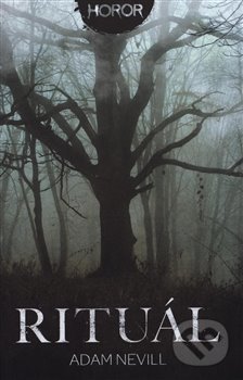 Kniha: Rituál (Adam Nevill). Fobos, 2020 Kniha: Rituál (Adam Nevill). Fobos, 2020