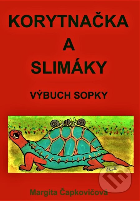 E-kniha: Korytnačka a slimáky (Margita Čapkovičová). Margita Čapkovičová E-kniha: Korytnačka a slimáky (Margita Čapkovičová). Margita Čapkovičová