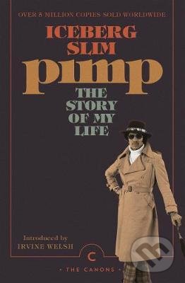 Kniha: Pimp (Iceberg Slim). Canongate Books, 2019 Kniha: Pimp (Iceberg Slim). Canongate Books, 2019