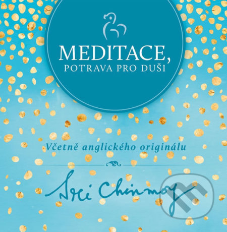 Kniha: Meditace, potrava pro duši (Sri Chinmoy). Madal Bal, 2020 Kniha: Meditace, potrava pro duši (Sri Chinmoy). Madal Bal, 2020