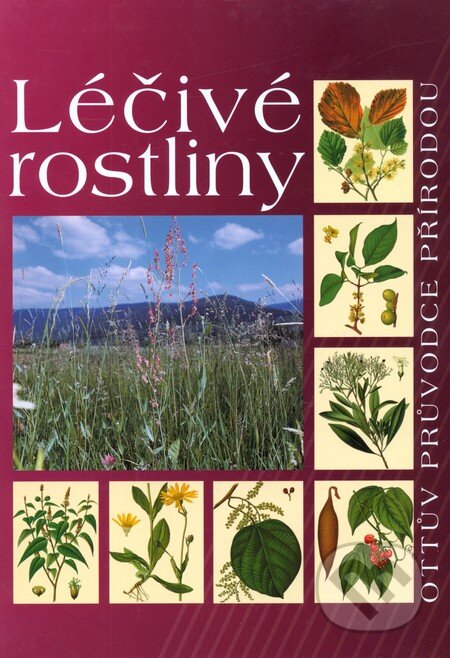 Kniha: Léčivé rostliny (Ottovo nakladatelství). Ottovo nakladatelství, 2009 Kniha: Léčivé rostliny (Ottovo nakladatelství). Ottovo nakladatelství, 2009