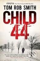 Kniha: Child 44 (Tom Rob Smith). Simon & Schuster, 2009 Kniha: Child 44 (Tom Rob Smith). Simon & Schuster, 2009