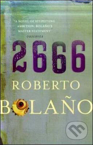 Kniha: 2666 (Roberto Bolaño). Picador, 2009 Kniha: 2666 (Roberto Bolaño). Picador, 2009