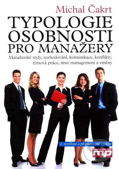 Kniha: Typologie osobnosti pro manažery (Michal Čakrt). Management Press, 2009 Kniha: Typologie osobnosti pro manažery (Michal Čakrt). Management Press, 2009