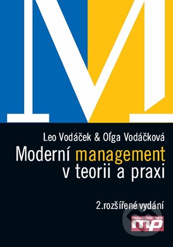 Kniha: Moderní management v teorii a praxi (Leo Vodáček a Oľga Vodáčková). Management Press, 2009 Kniha: Moderní management v teorii a praxi (Leo Vodáček a Oľga Vodáčková). Management Press, 2009