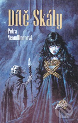 Kniha: Dítě Skály (Petra Neomillnerová). Brokilon, 2009 Kniha: Dítě Skály (Petra Neomillnerová). Brokilon, 2009