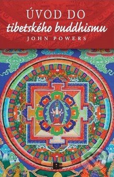 Kniha: Úvod do tibetského buddhismu (John Powers). BETA - Dobrovský, 2009 Kniha: Úvod do tibetského buddhismu (John Powers). BETA - Dobrovský, 2009