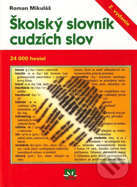 Kniha: Školský slovník cudzích slov (Roman Mikuláš). Príroda, 2009 Kniha: Školský slovník cudzích slov (Roman Mikuláš). Príroda, 2009