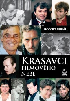 Kniha: Krasavci filmového nebe (Robert Rohál). Petrklíč, 2009 Kniha: Krasavci filmového nebe (Robert Rohál). Petrklíč, 2009