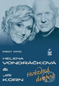 Kniha: Helena Vondráčková a Jiří Korn (Robert Rohál). Petrklíč, 2009 Kniha: Helena Vondráčková a Jiří Korn (Robert Rohál). Petrklíč, 2009