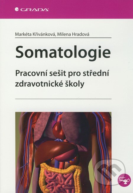 Kniha: Somatologie (Markéta Křivánková a Milena Hradová). Grada, 2009 Kniha: Somatologie (Markéta Křivánková a Milena Hradová). Grada, 2009