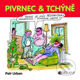 Kniha: Pivrnec & tchýně (Petr Urban). Nakladatelství Fragment, 2009 Kniha: Pivrnec & tchýně (Petr Urban). Nakladatelství Fragment, 2009