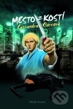 Kniha: Město z kostí (Cassandra Clare). Mladá fronta, 2009 Kniha: Město z kostí (Cassandra Clare). Mladá fronta, 2009