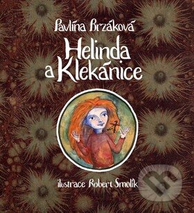 Kniha: Helinda a Klekánice (Pavlína Brzáková). Labyrint, 2009 Kniha: Helinda a Klekánice (Pavlína Brzáková). Labyrint, 2009