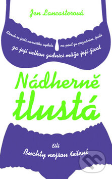 Kniha: Nádherně tlustá (Jen Lancasterová). Columbus, 2009 Kniha: Nádherně tlustá (Jen Lancasterová). Columbus, 2009