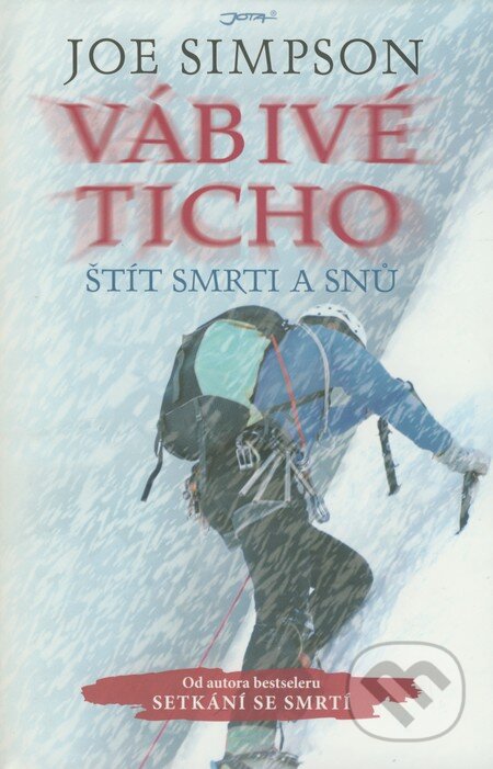 Kniha: Vábivé ticho (Joe Simpson). Jota, 2009 Kniha: Vábivé ticho (Joe Simpson). Jota, 2009