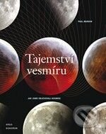Kniha: Tajemství vesmíru (Paul Murdin). Argo, Dokořán, 2009 Kniha: Tajemství vesmíru (Paul Murdin). Argo, Dokořán, 2009