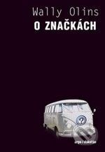 Kniha: O značkách (Wally Olins). Argo, Dokořán, 2009 Kniha: O značkách (Wally Olins). Argo, Dokořán, 2009