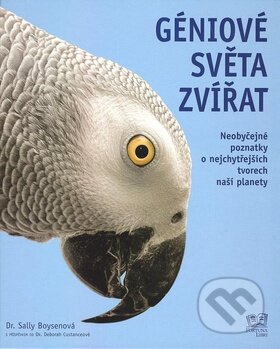 Kniha: Géniové světa a zvířat (Sally Boysenová). Fortuna Libri ČR, 2009 Kniha: Géniové světa a zvířat (Sally Boysenová). Fortuna Libri ČR, 2009