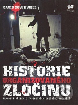 Kniha: Historie organizovaného zločinu (David Southwell). Fortuna Libri ČR, 2009 Kniha: Historie organizovaného zločinu (David Southwell). Fortuna Libri ČR, 2009
