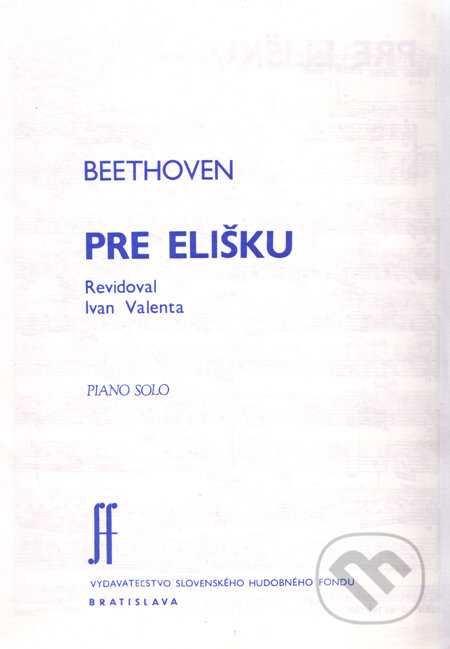 Kniha: Pre Elišku (Beethoven). Slovenský hudobný fond, 1991 Kniha: Pre Elišku (Beethoven). Slovenský hudobný fond, 1991