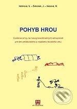 Kniha: Pohyb hrou (Jaromír Šimonek, Mária Veisová a Nora Halmová). AT, 2007 Kniha: Pohyb hrou (Jaromír Šimonek, Mária Veisová a Nora Halmová). AT, 2007
