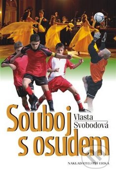 Kniha: Souboj s osudem (Vlasta Svobodová). Nakladatelství Erika, 2009 Kniha: Souboj s osudem (Vlasta Svobodová). Nakladatelství Erika, 2009