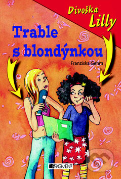 Kniha: Trable s blondýnkou (Franziska Gehm). Nakladatelství Fragment, 2009 Kniha: Trable s blondýnkou (Franziska Gehm). Nakladatelství Fragment, 2009