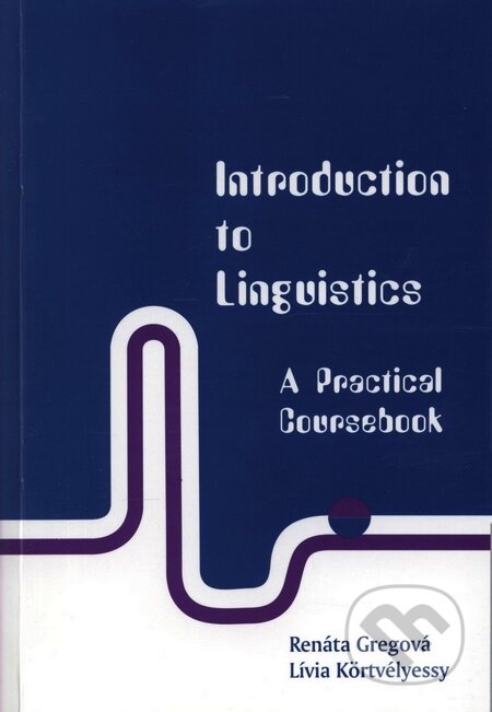 Kniha: Introduction to English Linguistics (Lívia Körtvélyessy a Renáta Gregorová). Slovacontact, 2009 Kniha: Introduction to English Linguistics (Lívia Körtvélyessy a Renáta Gregorová). Slovacontact, 2009